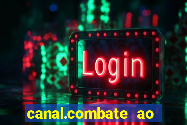 canal.combate ao vivo multicanais